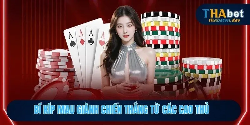 Bí kíp mau giành chiến thắng từ các cao thủ