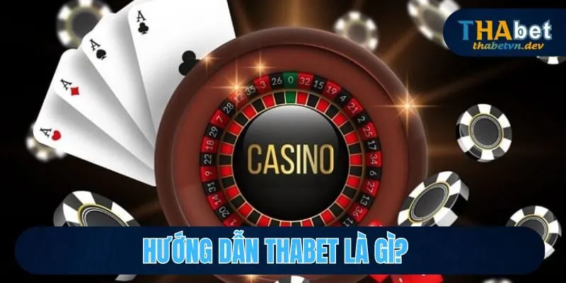 Hướng dẫn Thabet là nơi tổng hợp những thông tin hữu ích cho người chơi