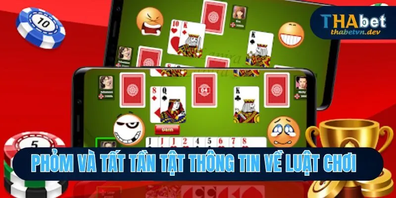 Phỏm Và Tất Tần Tật Thông Tin Về Luật Chơi Tại Nhà Cái Thabet 1 phỏm