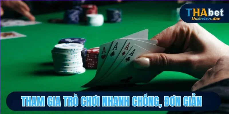 Tham gia trò chơi nhanh chóng, đơn giản