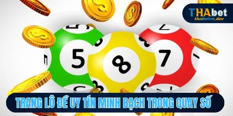 Trang Lô Đề Uy Tín - Thabet Vẫn Luôn Được Các Nhà Đầu Tư Ghé Thăm Thường Xuyên 2 Trang lô đề uy tín minh bạch trong quay số